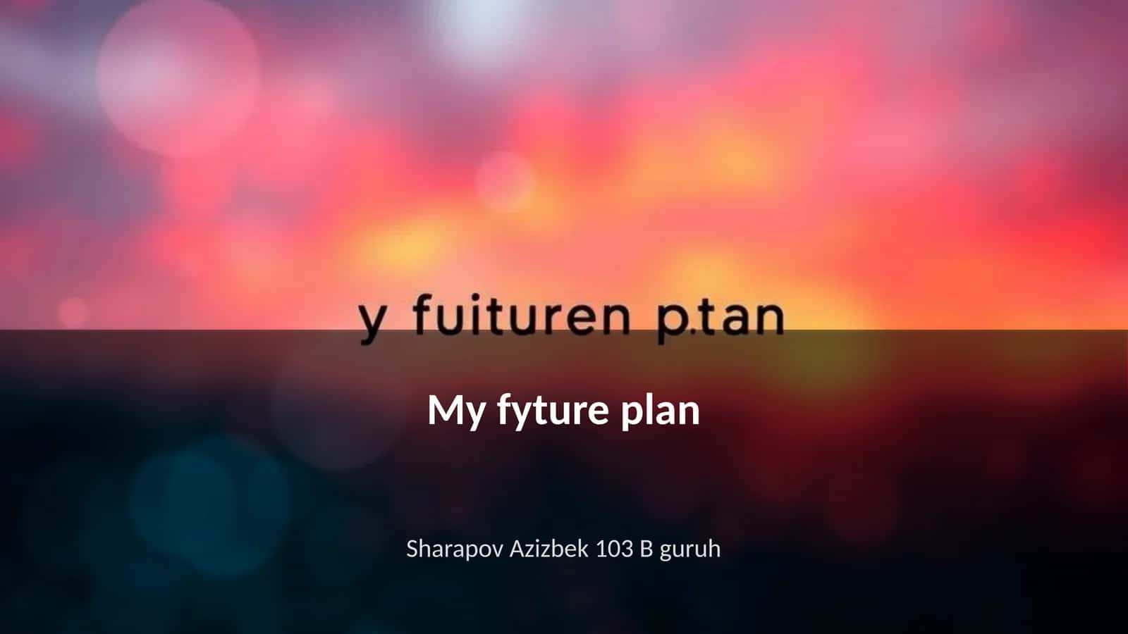 My fyture plan