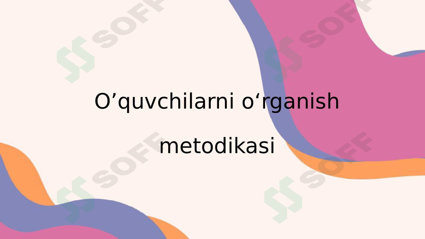 O’quvchilarni o‘rganish metodlari
