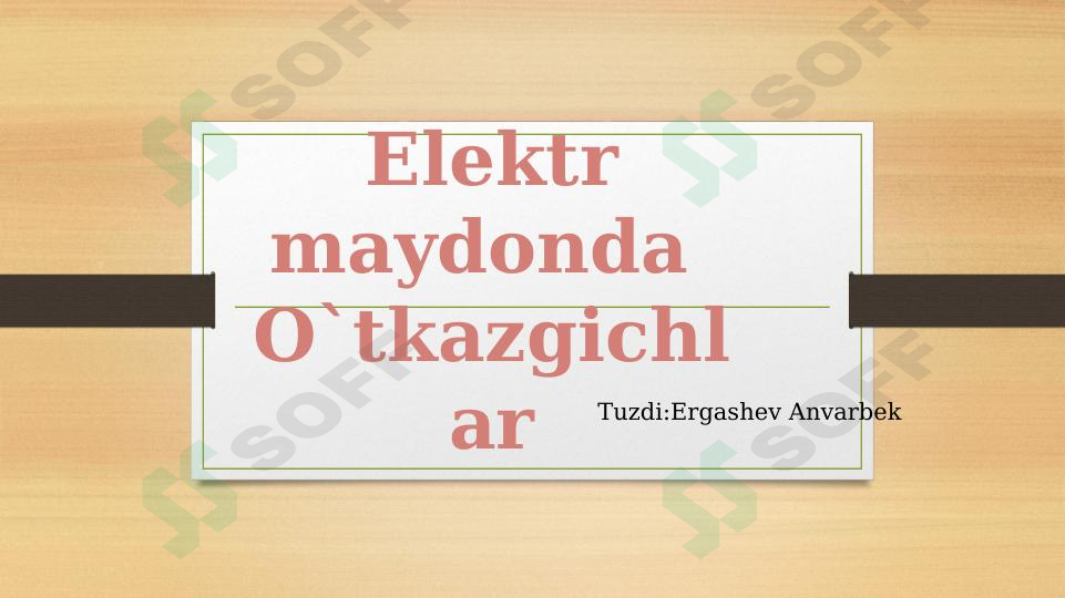 Elektr o`tkazgichlar