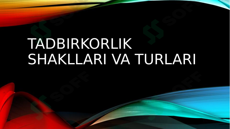 TADBIRKORLIK SHAKLLARI VA TURLARI ppt