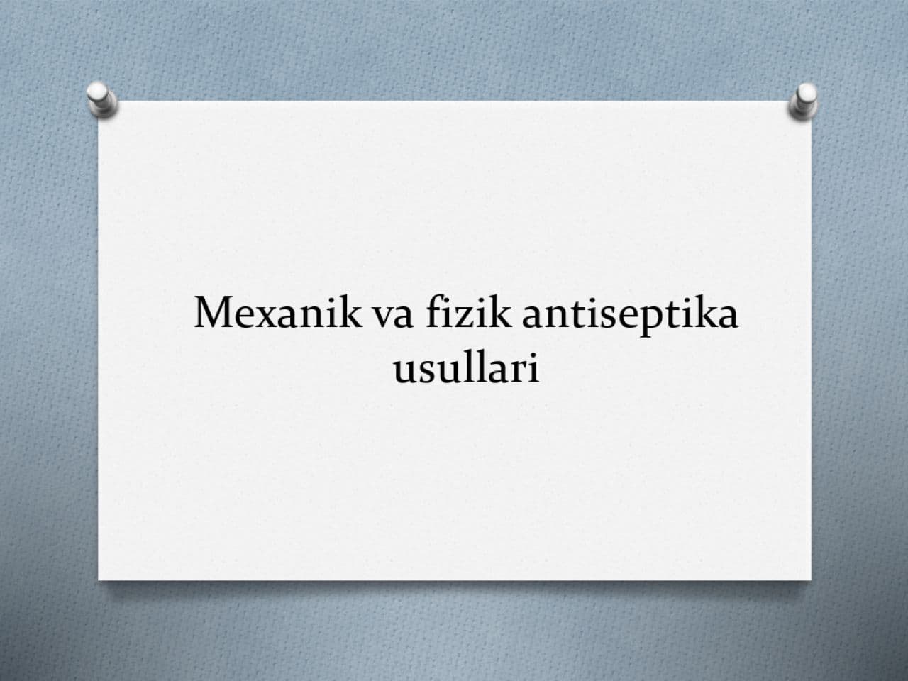 Mexanik va fizik antiseptika usullari