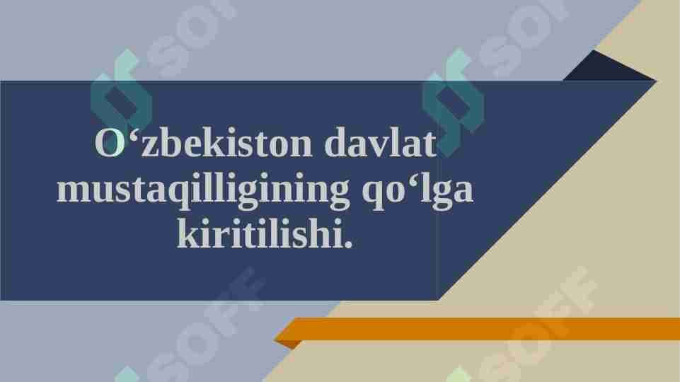 O'zbekiston davlat mustaqilligining qo'lga kiritilishi