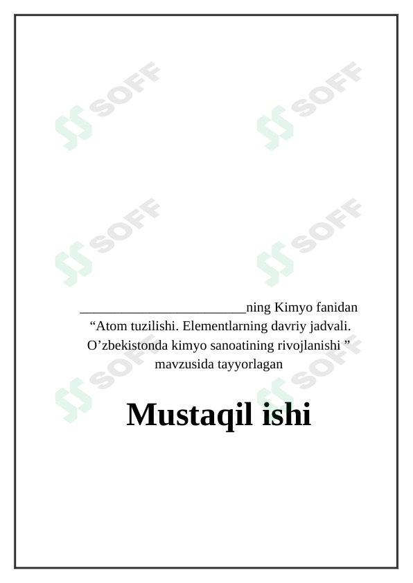 Atom tuzilishi. Elementlarning davriy jadvali. O'zbekistonda kimyo sanoatining rivojlanishi