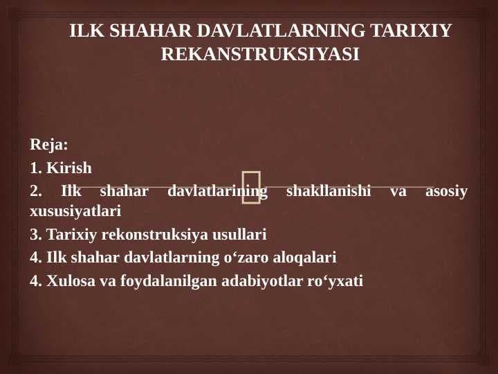 ILK SHAHAR DAVLATLARNING TARIXIY REKANSTRUKSIYASI 25