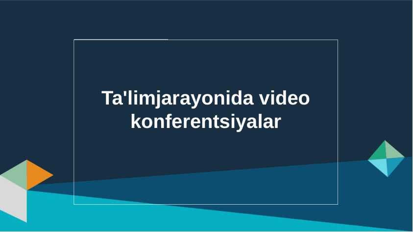 Ta'lim jarayonida video konferentsiyalar