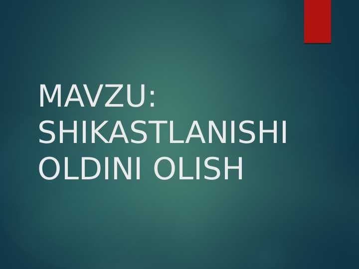 SHIKASTLANISHI OLDINI OLISH