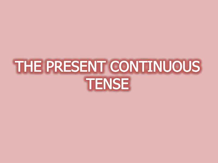 present continuous tense