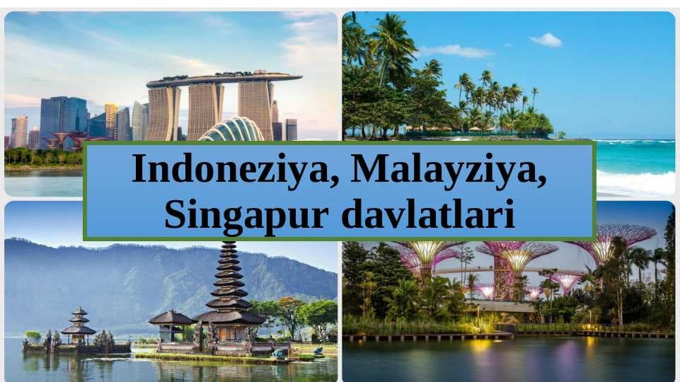 Indoneziya, Malayziya, Singapur davlatlari