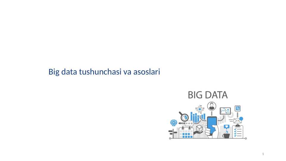 Big data tushunchasi va asoslari