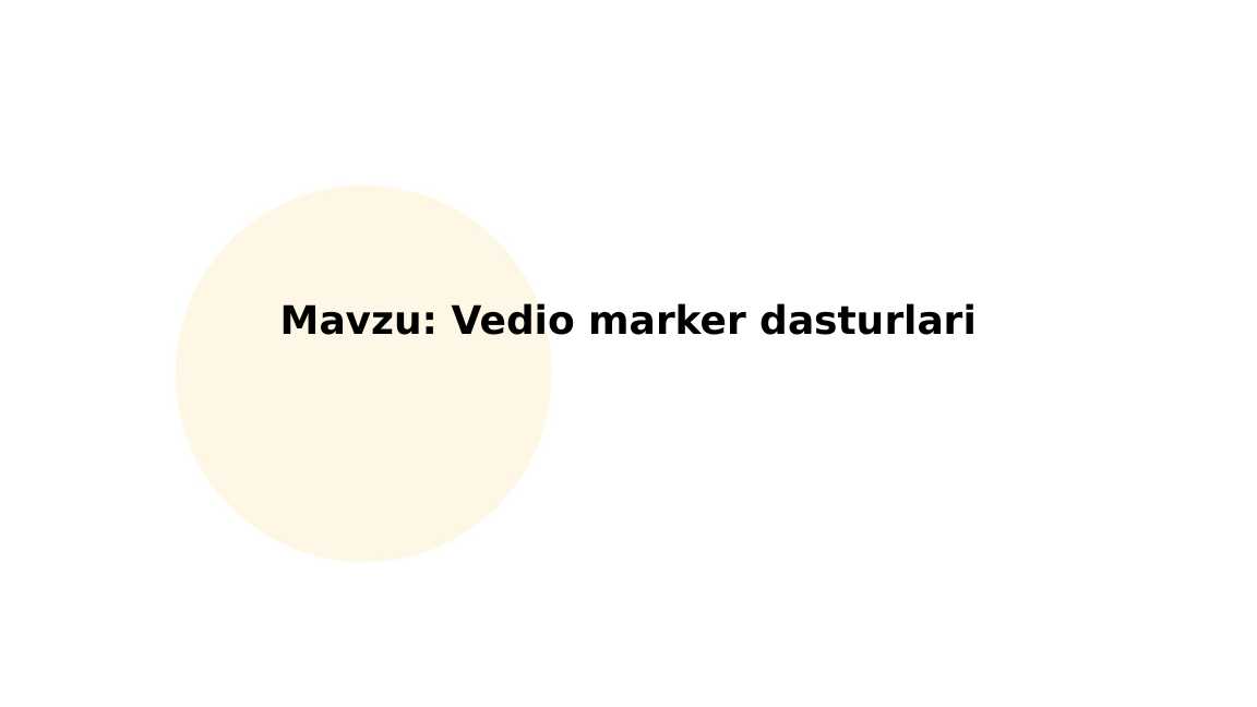 Mavzu: Vedio marker dasturlari