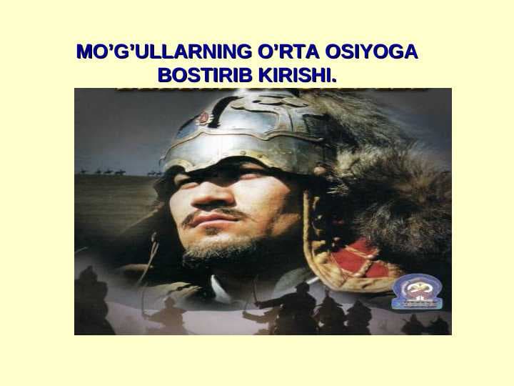 MO'G'ULLAR TOMONIDAN O'RTA OSIYONING BOSIB OLINISHI