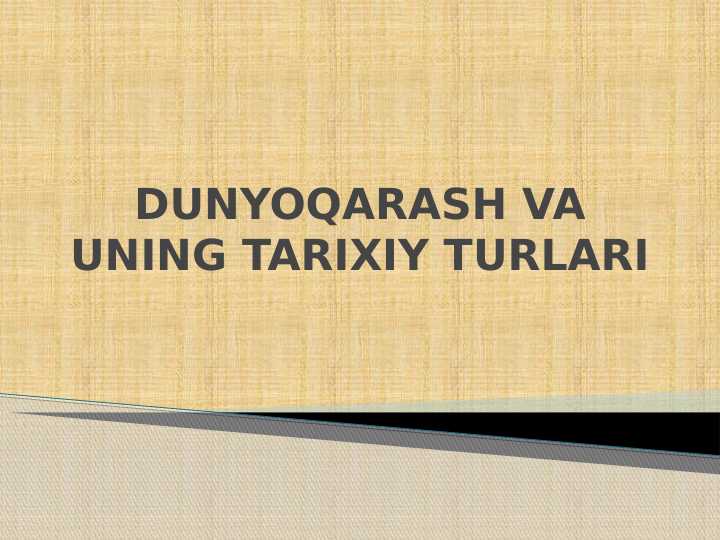 DUNYOQARASH VA UNING TARIXIY TURLARI