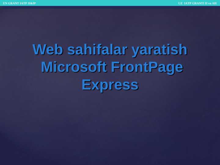 Web sahifalar yaratish Microsoft FrontPage Express