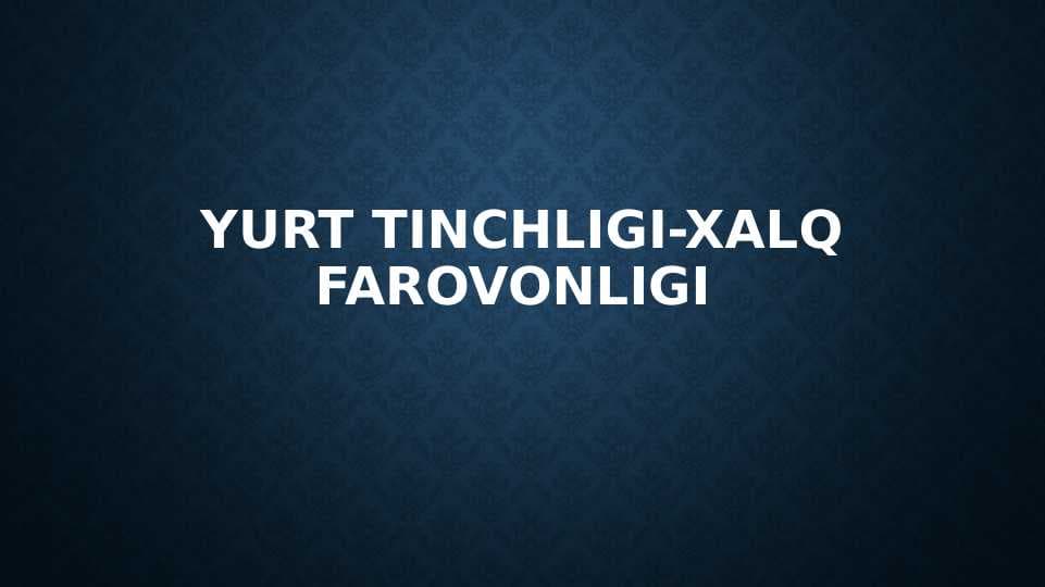 YURT TINCHLIGI - XALQ FAROVONLIGI