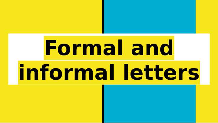 Formal and informal letters