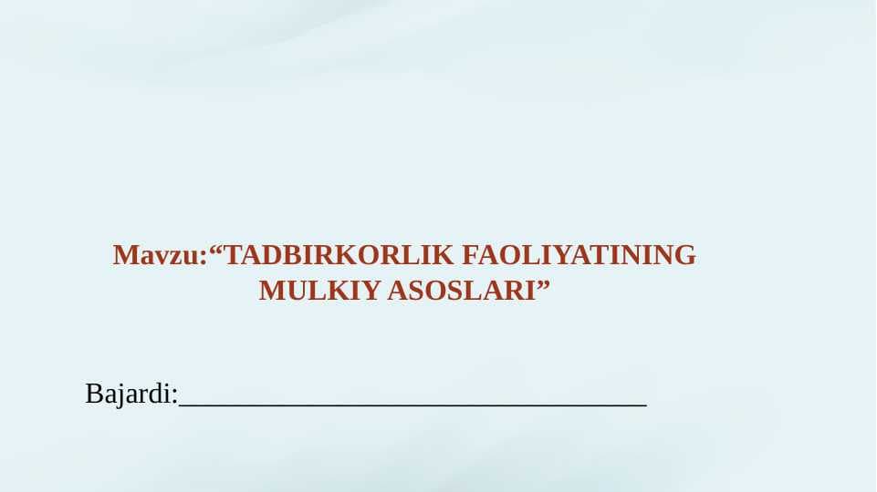 TADBIRKORLIK FAOLIYATINING MULKIY ASOSLARI