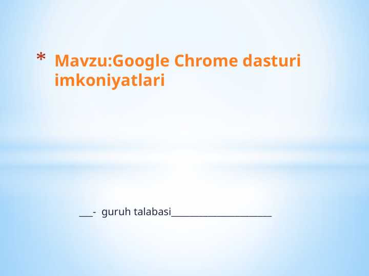 Google Chrome dasturi imkoniyatlari