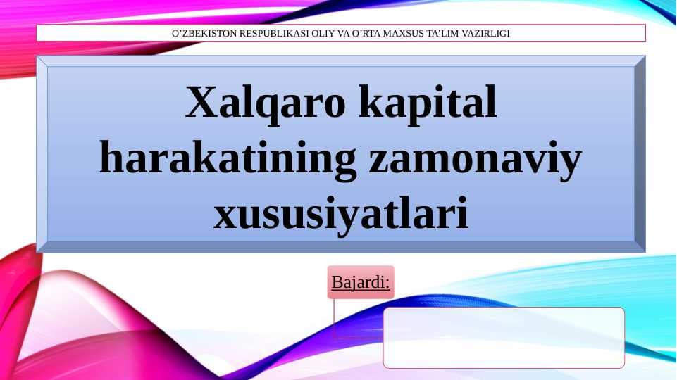 Xalqaro kapital harakatining zamonaviy xususiyatlari
