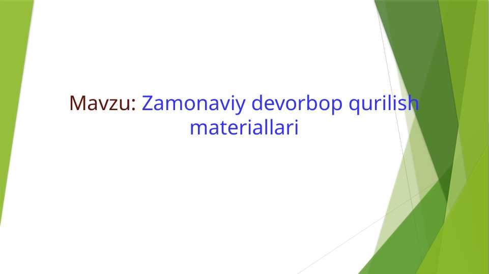 Zamonaviy devorbop qurilish materiallari