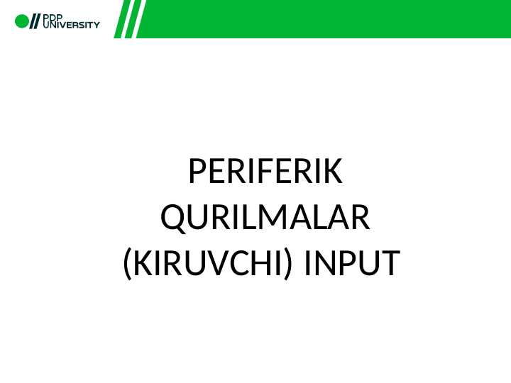 PERIFERIK QURILMALAR (KIRUVCHI) INPUT