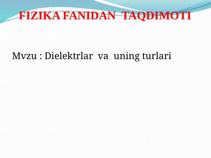 Dielektrlar  va  uning turlari