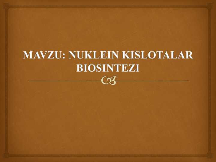 NUKLEIN KISLOTALAR BIOSINTEZI