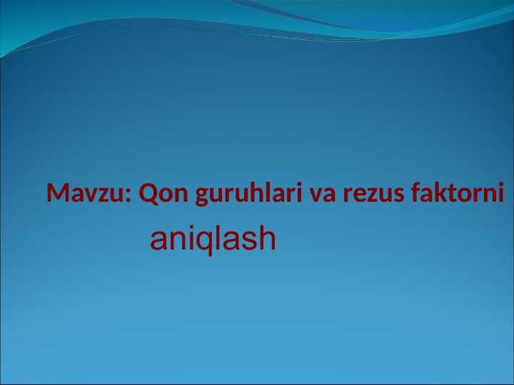 Qon guruhlari va rezus faktorni aniqlash