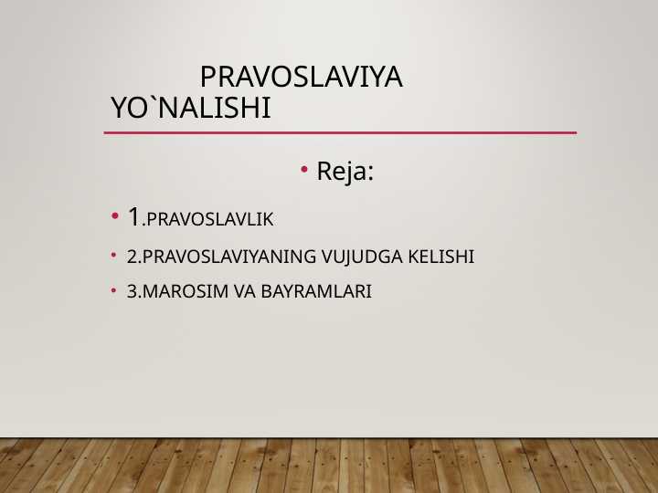 Pravoslaviya yo`nalishi