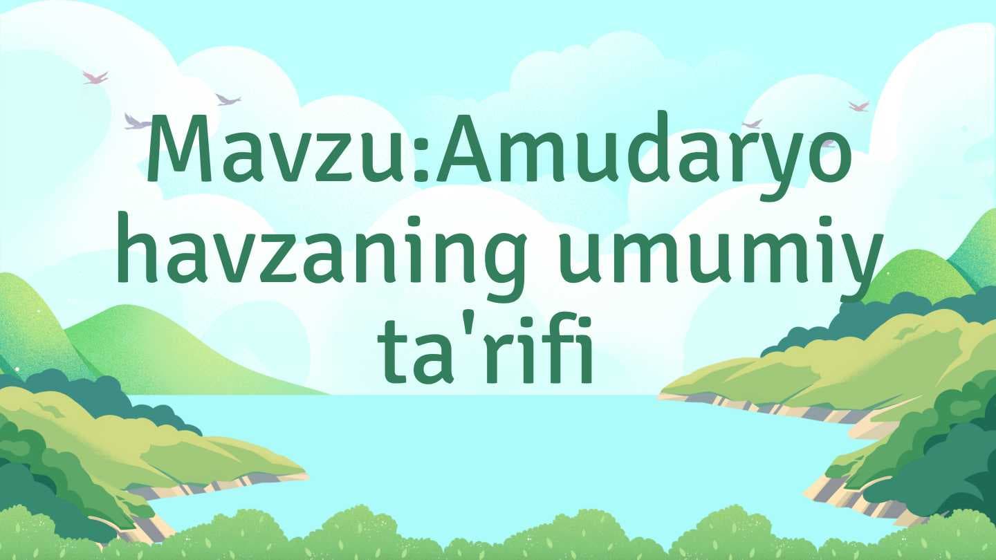 Amudaryo havzaning umumiy ta'rifi