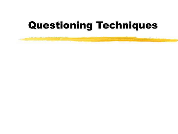 Questioning Techniques