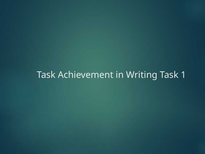 Task achievement in writing task 1