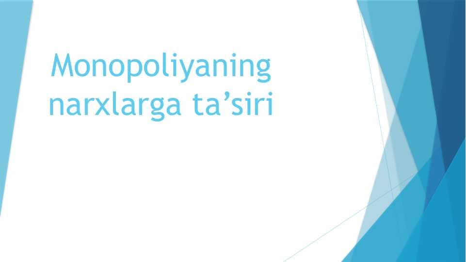 Monopoliyaning narxlarga ta’siri