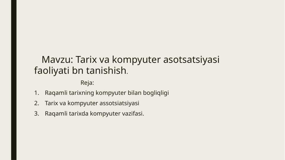 Tarix va kompyuter asotsatsiyasi  faoliyati bn tanishish