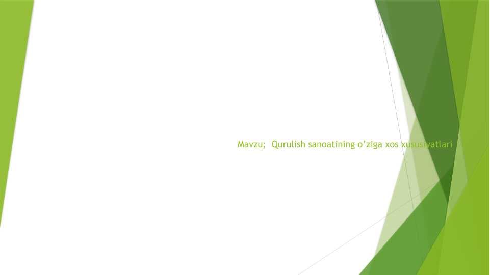 Qurulish sanoatining o’ziga xos xususiyatlari