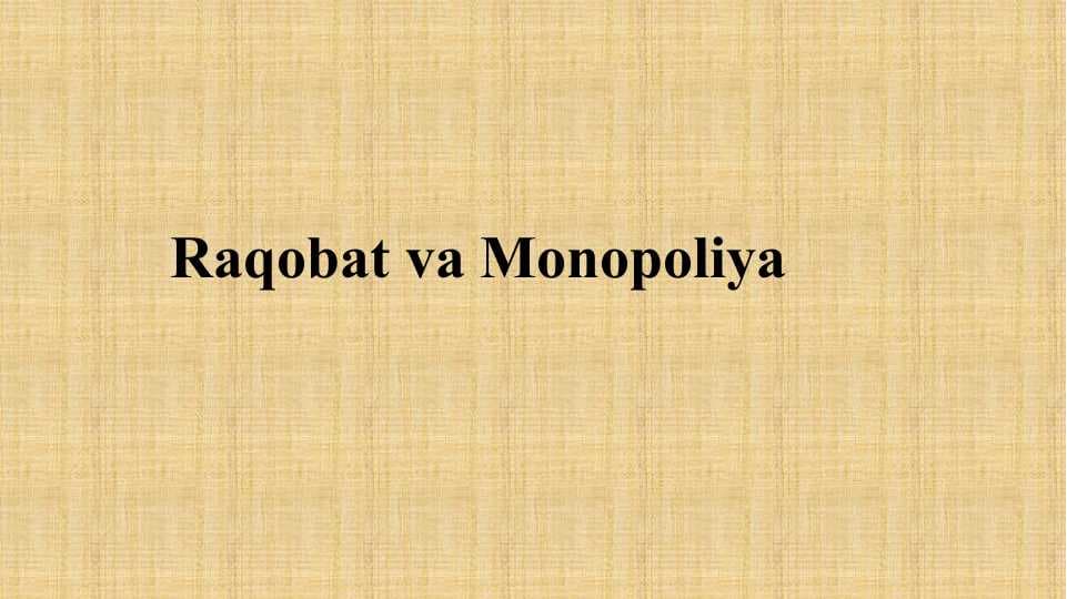 Raqobat va Monopoliya Ракобат ва монополия