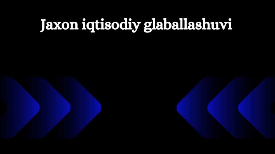 jahon iqtisodiy glaballashuvi slayd