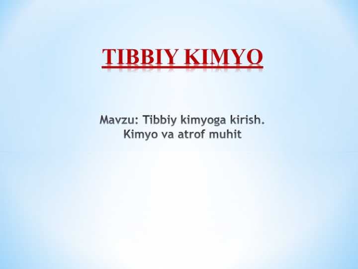 Tibbiy kimyoga kirish. Kimyo va atrof muhit