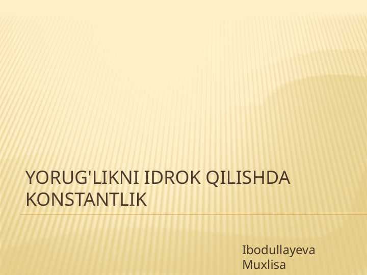 Yorug'likni idrok qilishda konstantlik