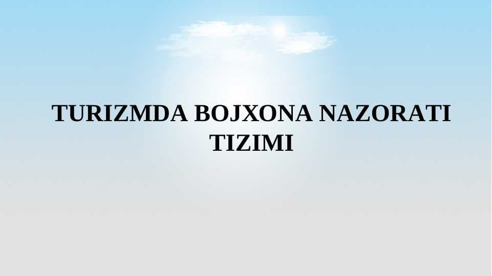 TURIZMDА BОJХОNА NАZОRАTI TIZIMI
