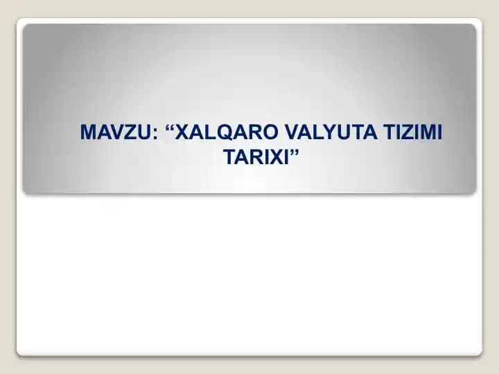 Xalqaro Valyuta Tizimi Tarixi