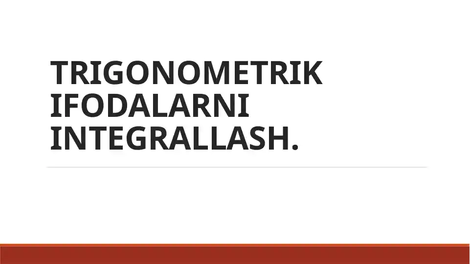 Trigonometrik ifodalarni integrallash