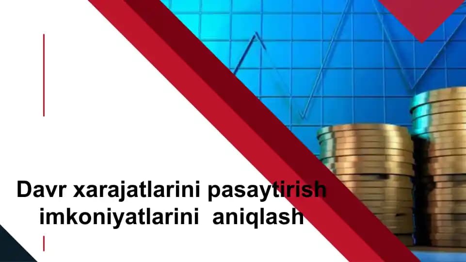 Davr xarajatlarini pasaytirish imkoniyatlarini aniqlash