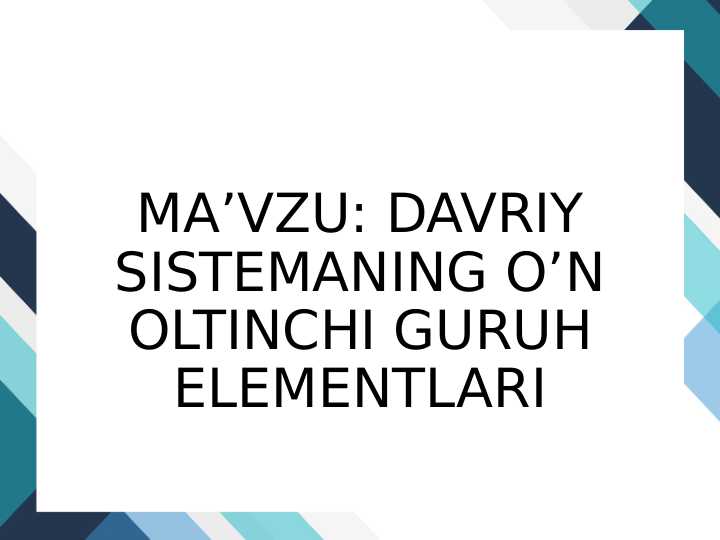 DAVRIY SISTEMANING 16-GURUH ELEMENTLARI