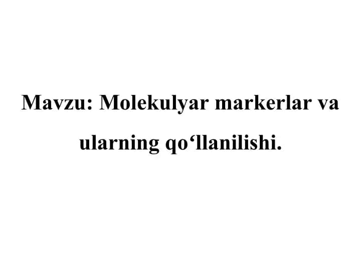 Molekulyar markerlar va ularning qoʻllanilishi