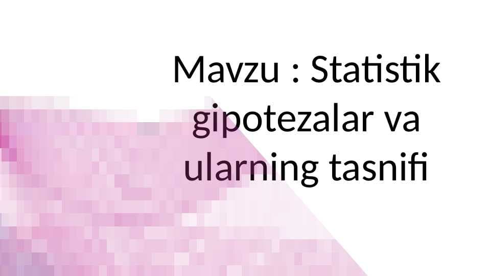 Statistik gipotezalar va ularning tasnifi