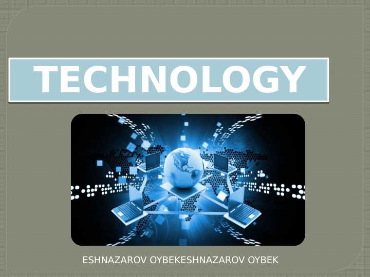 TECHNOLOGY
