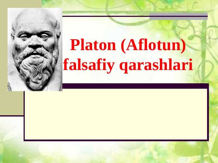 Platon (Aflotun) falsafiy qarashlari
