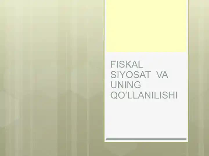 FISKAL SIYOSAT VA UNING QO’LLANILISHI