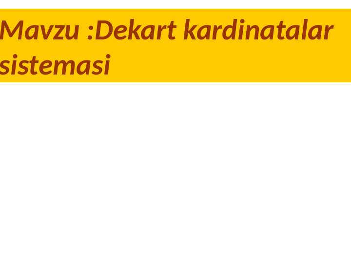 Dekart kardinatalar sistemasi