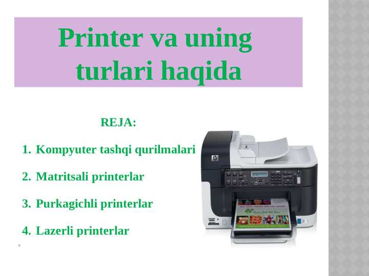 Printer va uning  turlari haqida